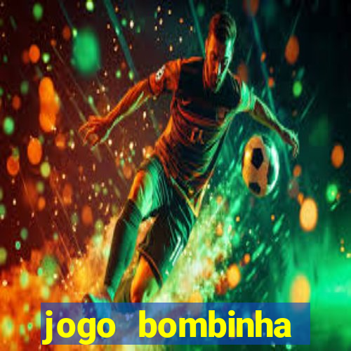 jogo bombinha ganhar dinheiro